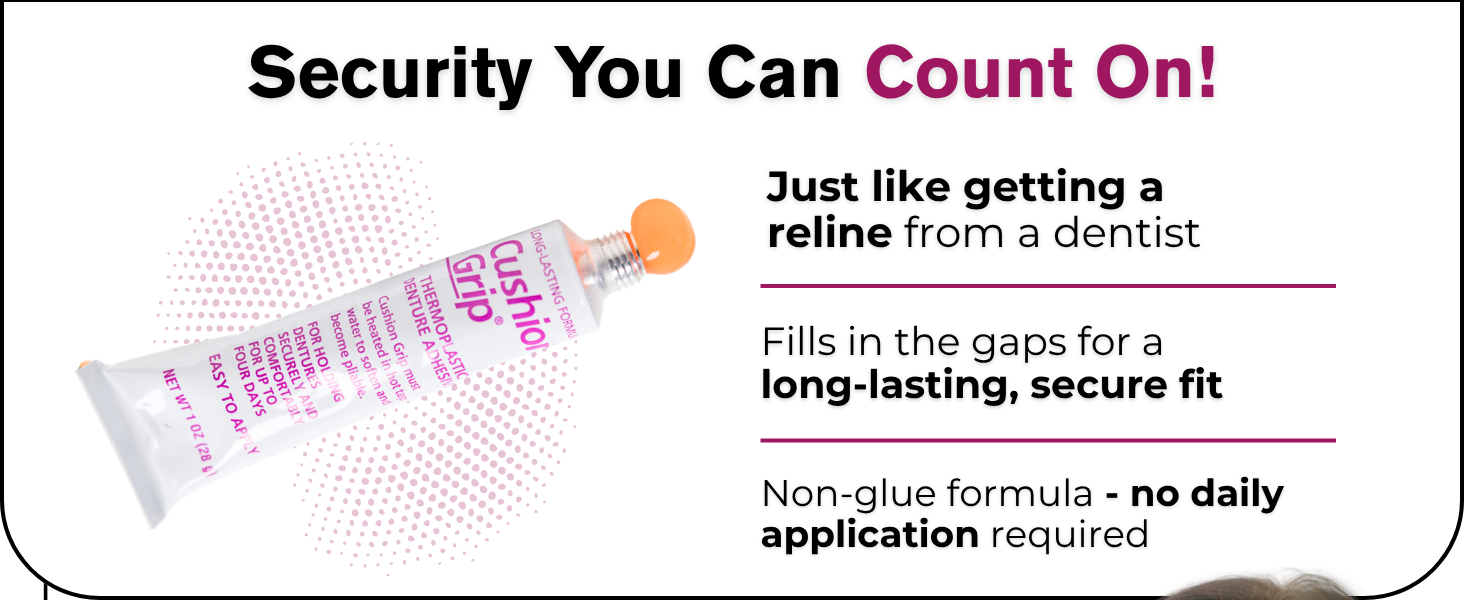 Cushion Grip Thermoplastic Denture Adhesive - Refits & Tightens Dentures