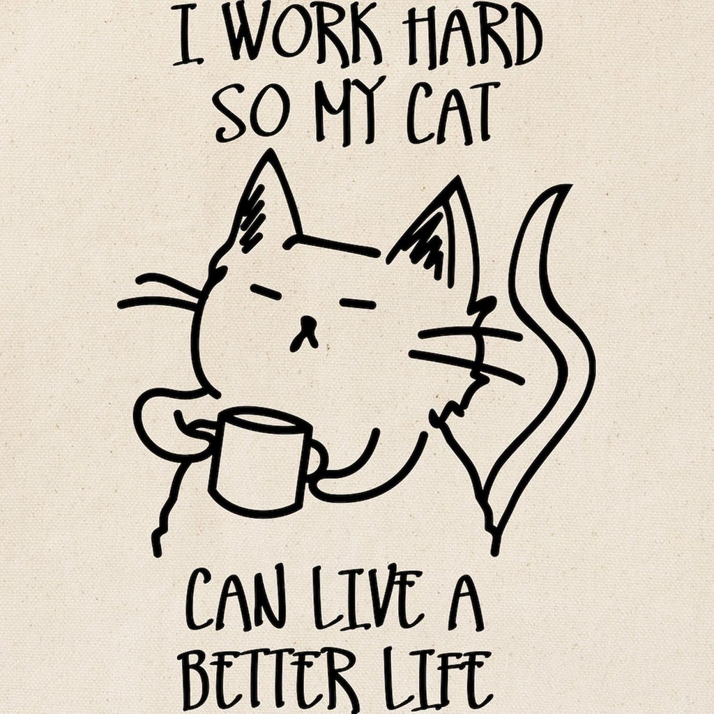 cafepress-i-work-hard-so-my-cat-can-live-2.jpg