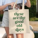 these-are-the-good-old-days-tote-bag-wit-4.jpg
