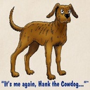 cafepress-hank-the-cowdog-its-me-again-t-2.jpg