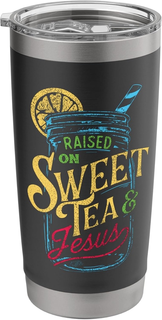 Raised On Sweet Tea & Jesus - Southern Pride Iced Tea Stainless Steel Insulated Tumbler
