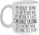 Funny Sake Tasting Hobby Coffee Mugs, Sarcasm, Sarcastic Jokes, Humor For Coworkers, Friends, Brother, Sister, Aunt, Uncle, Husband, Wife - 11oz