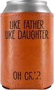 Gifts for Dad, Men, Him, Grandpa, Husband from Daughter - Like Father Like Daughter Leather Can Cooler Sleeves Holder 12Oz - Dad Gifts, Funny Dad Birthday Gifts, Cooler for Cans