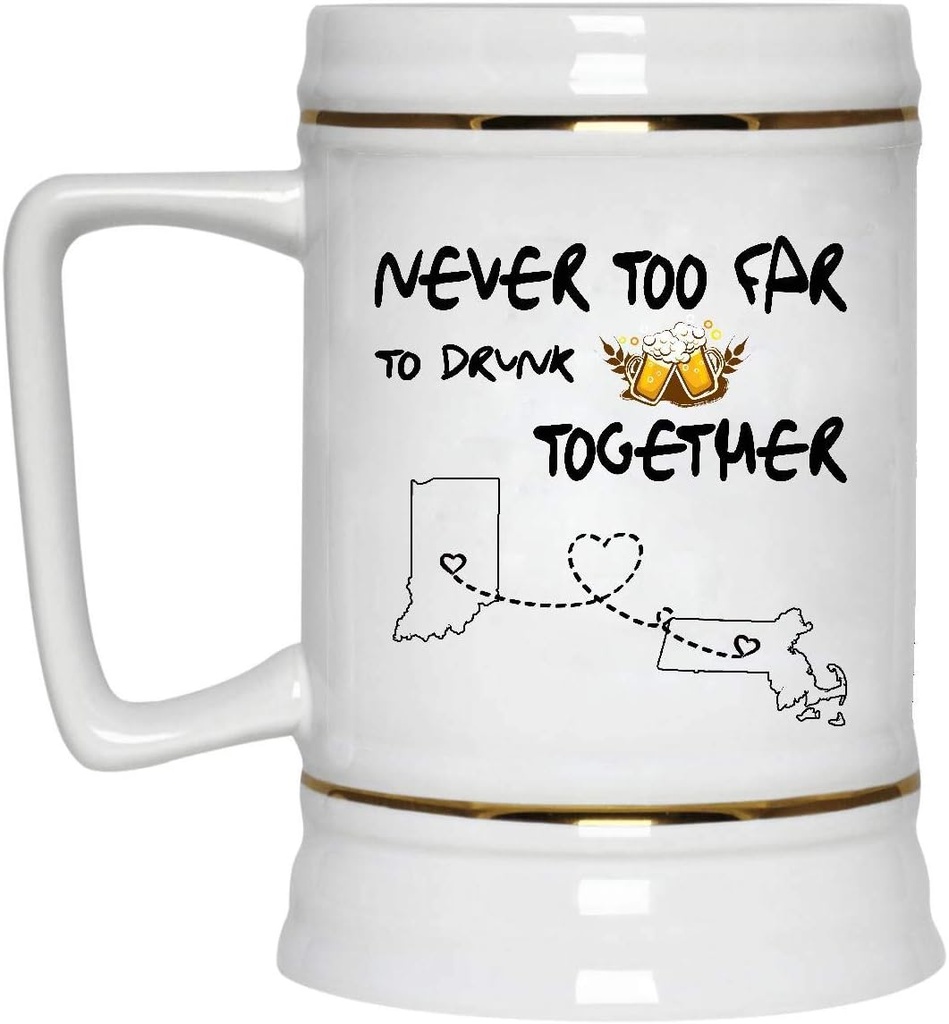 Gifts ideas Father's Day Mug Beer Indiana Massachusetts Never Too Far To Drink Beer Wine Together - Long Distance Relationships Mug Funny 22 Oz White Ceramic Stein