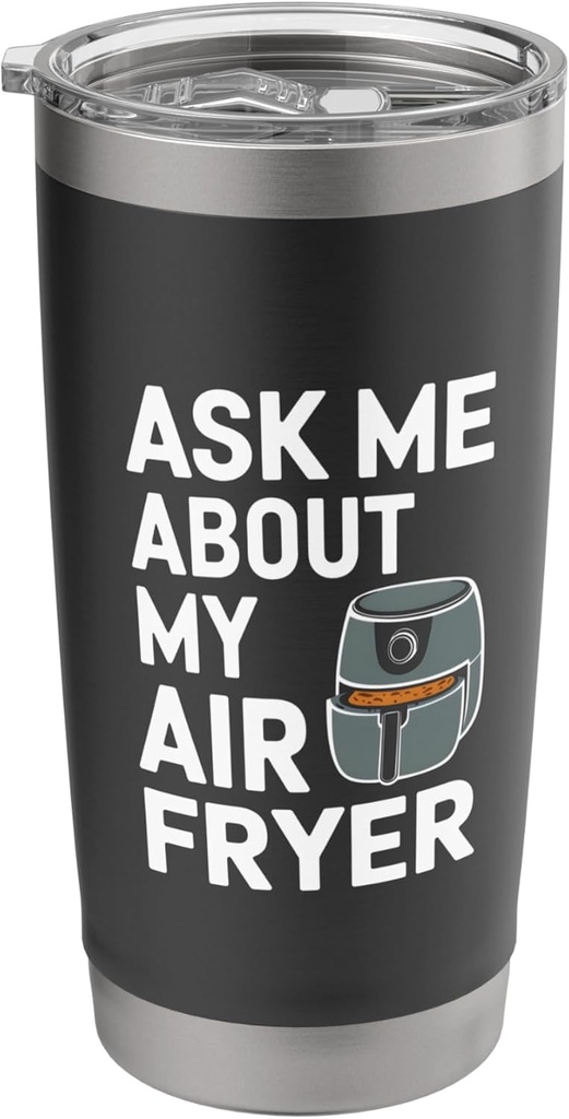 Ask Me About My Air Fryer Stainless Steel Insulated Tumbler