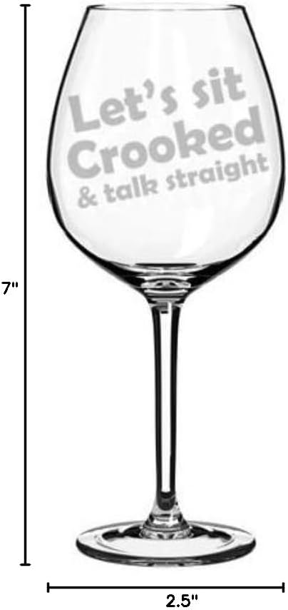 Wine Glass Goblet Funny Let's Sit Crooked And Talk Straight (20 oz Jumbo)