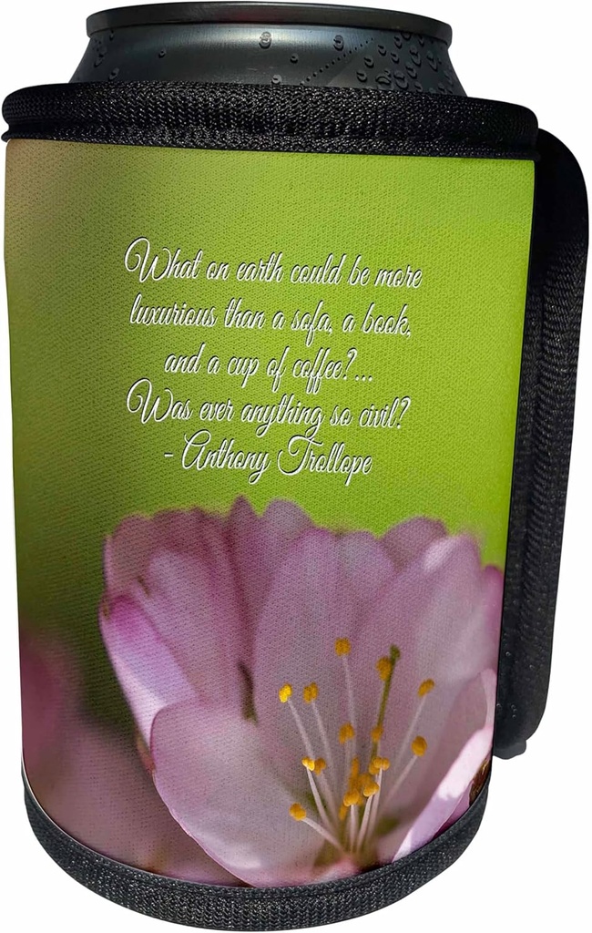 Can Cooler Bottle Wrap - Anthony Trollope quote. What on earth could be more luxurious Alexis Design - Quotes Inspirational
