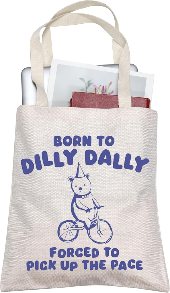 BLUPARK Funny Bear Tote Bag Born to Dilly Dally Forced to Pick Up The Pace Canvas Shoulder Bag Funny Meme Gift Funny Y2K Gift