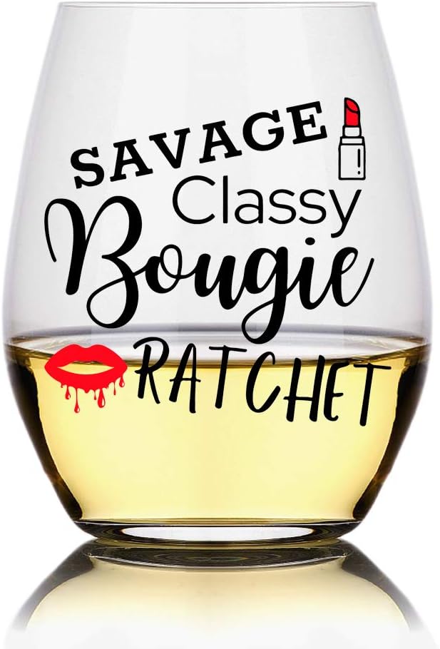 Perfectinsoy Savage Classy Bougie Ratchet Wine Glass, Funny Ratchet Birthday Gifts for Her Tik Tok Fans Bestfriend Girlfriend Wife, Xmas Glass Gifts for Women Sisters Ladies Besties Aunt Girls Ladies
