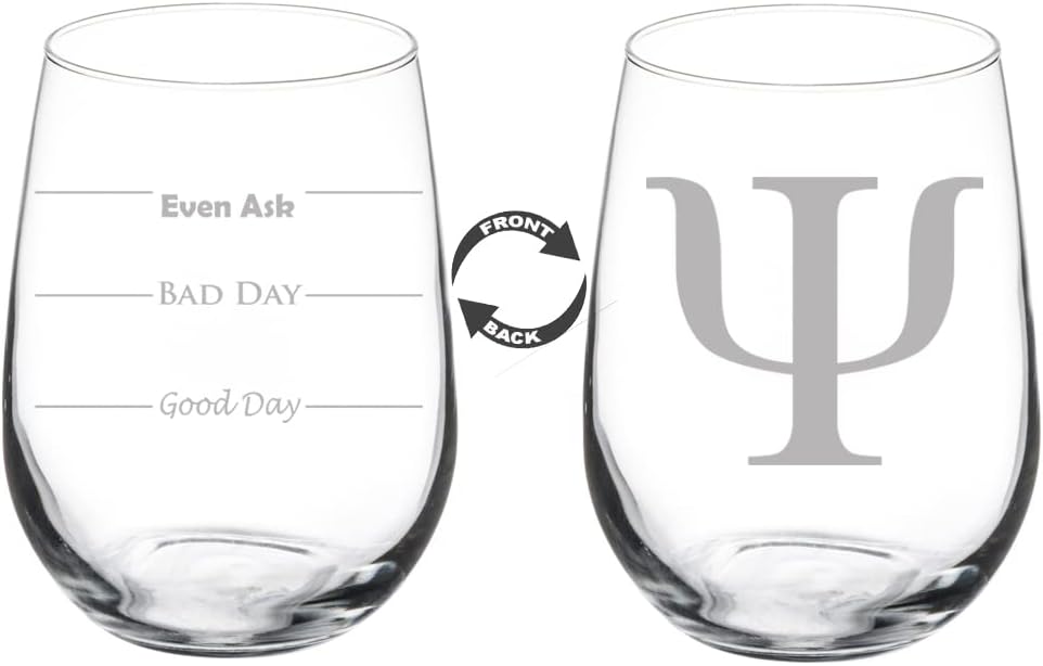 MIP Brand Wine Glass Goblet Two Sided Good Day Bad Day Don't Even Ask Psychologist Psychology (17 oz Stemless)