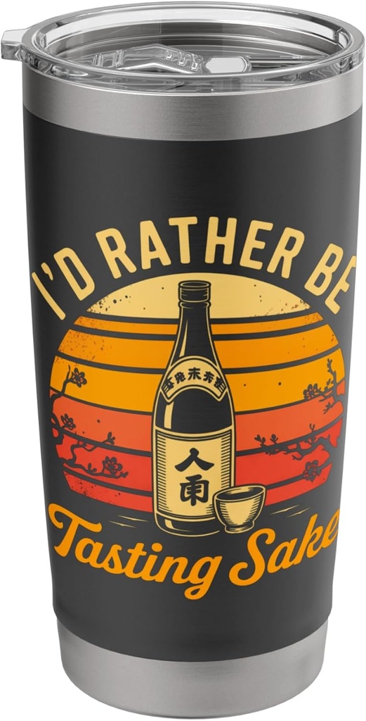 I'd Rather Be Tasting Sake Funny Japanese Rice Wine Lover Stainless Steel Insulated Tumbler