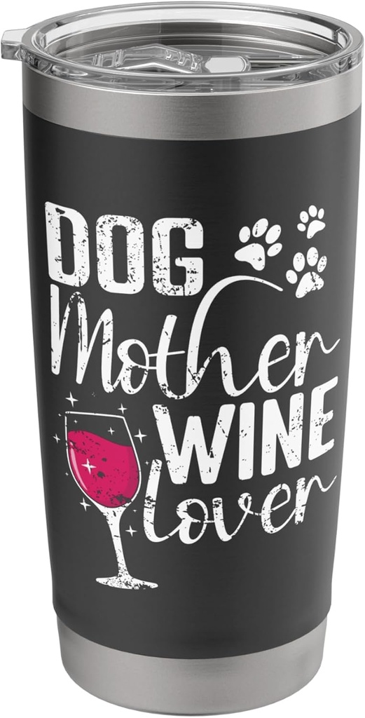 Dog Mother Wine Lover Stainless Steel Insulated Tumbler