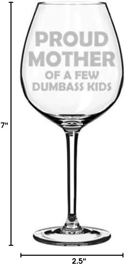 Wine Glass Goblet Funny Mom Proud Mother Of A Few Kids (20 oz Jumbo)
