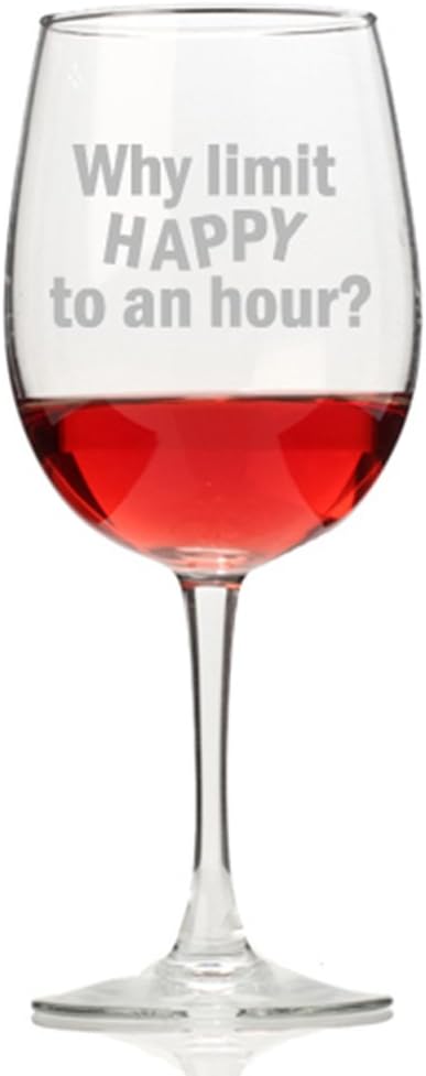 Why Limit Happy To An Hour Wine Glass