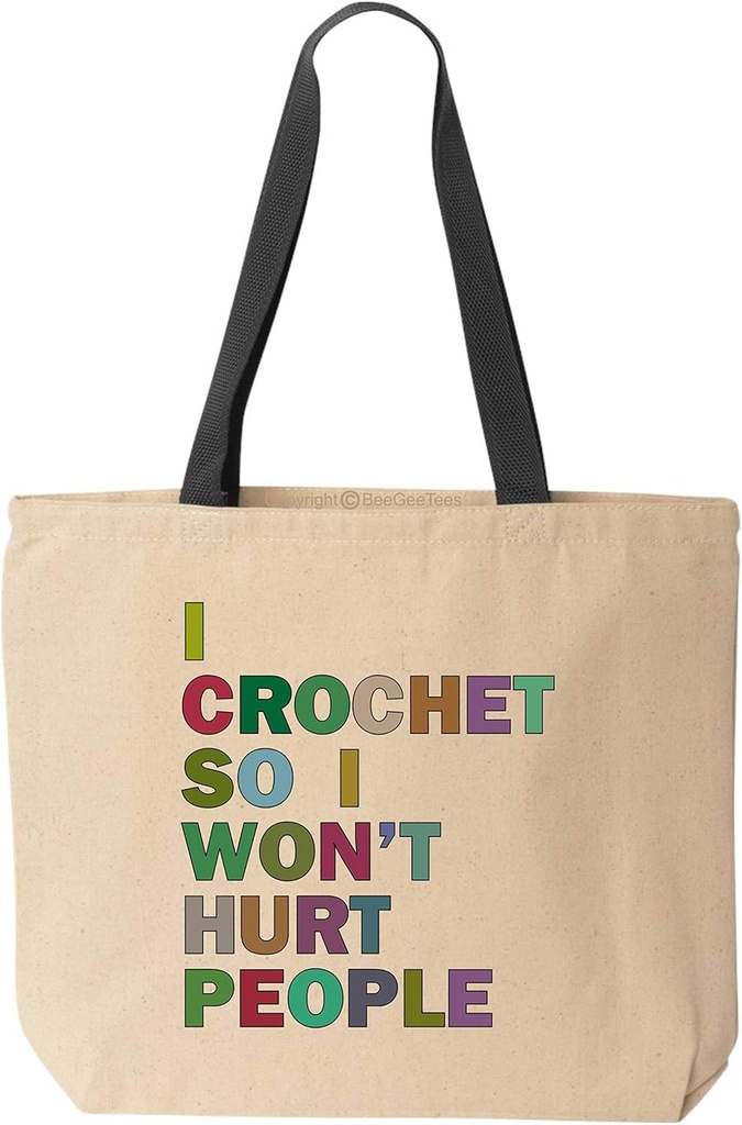 I Crochet So I Won't Hurt People Funny Tote Canvas Reusable Grocery Shopping Office Crocheting Bag (Black Handle)