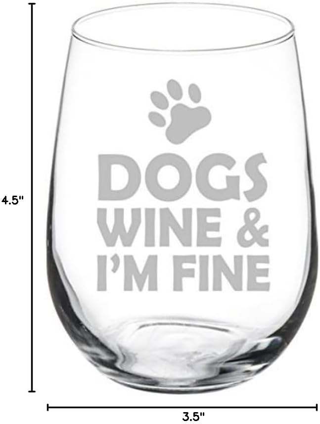 Wine Glass Goblet Dogs Wine & I'm Fine (17 oz Stemless)