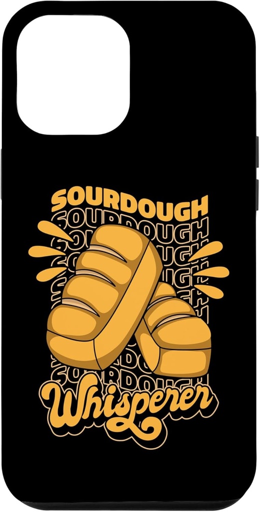 iPhone 14 Plus Sourdough Whisperer Bread Dough Bread Maker Bread Baker Case