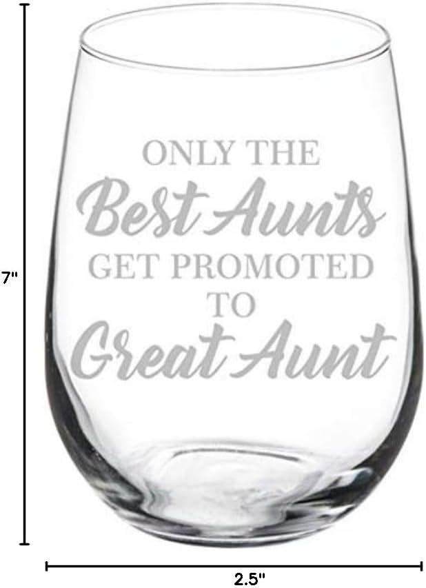 Wine Glass Goblet The Best Aunts Get Promoted To Great Aunt (17 oz Stemless)