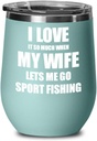 Funny Sport Fishing Wine Glass Gift For Husband From Wife Lover Joke Insulated Tumbler Lid Teal