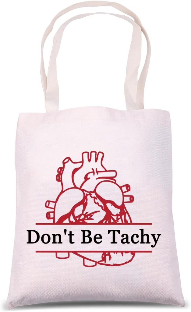 MNIGIU Funny Cardiology Doctor Nurse Gift Don't Be Tachy Tote Bag Medical Nurse Graduation Gift Tachycardia Nurse Handbag