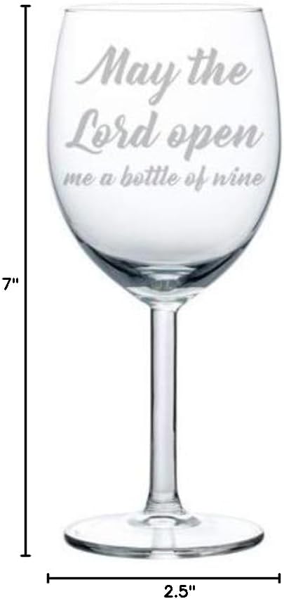 Wine Glass Goblet Funny May The Lord Open Me A Bottle Of Wine (10 oz)