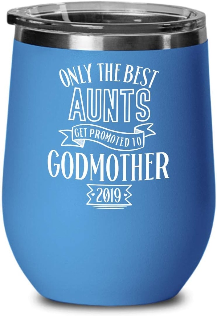 Godmother Proposal Wine Tumbler For Aunt Godmother Gifts for Aunt Only Best Aunts Get Promoted to Godmother 2019 Funny Proposal Cups for Godmother Gif
