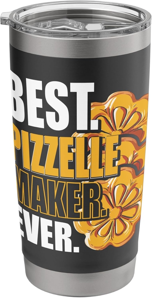 Best Pizzelle Maker Ever Italian Waffle Cookie Lover Stainless Steel Insulated Tumbler