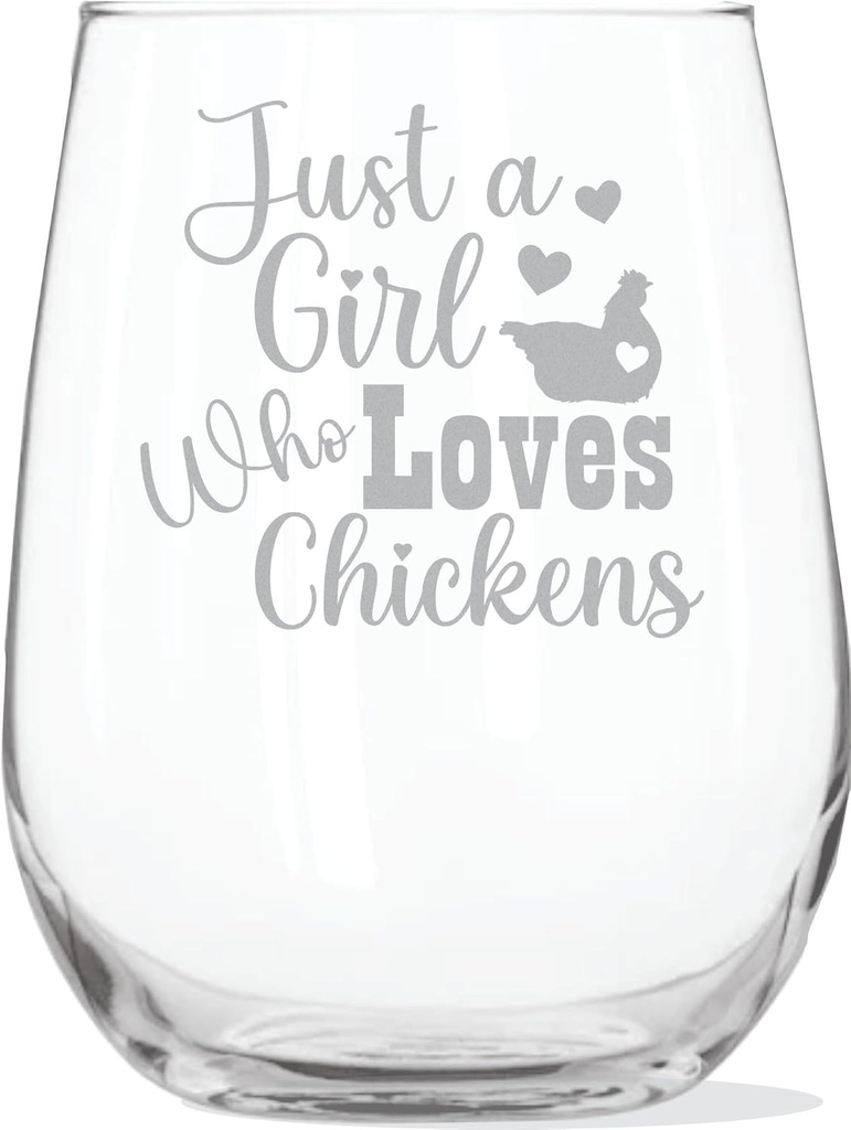 Just a Girl Who Loves Chickens (15 oz) Stemless Glass- Funny Chicken Gifts for Women Kitchen Decor - Birthday Gift - Chick Wine Lover - Christmas - Egg Farm Decorations - Homestead Drinking Glass Cup