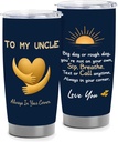 Uncle Cup Gift - Supportive Message Travel Tumbler, Double-Sided Print, 3-Piece Straw Set, 20oz Stainless Steel, for Home Office, Birthday Christmas Father’s Day, Everyday Use (for uncle)