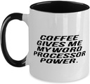 Joke Word processor Gifts, Coffee Gives Me My Word Processor Power, Christmas Two Tone 11oz Mug For Word processor