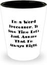 I'm a Word Processor. To Save Time Let's Just Assume That. Word processor Shot Glass, Cute Word processor Gifts, Ceramic Cup For Colleagues