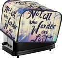 Oven Cover Kitchen Bread Machine Protector,4 Slice Toaster Cover For Home,Fingerprint Coaster Cover,Kitchen Small Appliance,Not All Those Who Wander Are Lost
