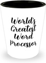 Fancy Word processor Gifts, World's Greatest Word Processor, Perfect Holiday Shot Glass Gifts For Friends