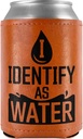Gifts for Dad, Men, Him, Husband - I Identify As A Water Leather Can Cooler Sleeves Holder 12Oz - Dad Birthday Gifts, Men Birthday Gifts Ideas, Cooler for Dad