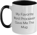 Surprise Word processor Gifts, My Favorite Word, Birthday Unique Gifts, Two Tone 11oz Mug For Word processor from Colleagues, Funny word processor gifts for men, Funny word processor gifts for women,