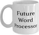 Inspire Word processor Gifts, Future Word Processor, Unique Birthday 11oz 15oz Mug Gifts For Coworkers From Friends
