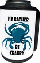 Can Cooler Bottle Wrap - Image of Id Rather Be Crabby With Turquoise Crab Humor
