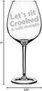 Wine Glass Goblet Funny Let's Sit Crooked And Talk Straight (20 oz Jumbo)