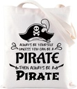 ZJXHPO Pirate Tote Bag Always Be Yourself Unless You Can Be A Pirate Reusable Grocery Shopping Bag Pirate Party Gift