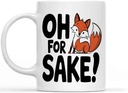Gift Idea for Professional Oh for Fox Sake 11ounces Funny Rwhouse. 11 Oz White Ceramic Coffee Mug