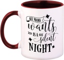 Ceramic Colorful Coffee Mug 11 Ounces All Mama Wants Is A Silent Night Tea Cup Christmas Christmas Maroon Inner Handle