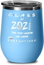 Class of 2021 Quarantine Friends TV Show Wine Tumbler The One Where We Were Still Quarantined Funny Facemask Covid 19 Vaccine Pun 12oz Powder Coated S