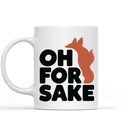 Funny Gift for Father- Oh for Fox Sake 11ounces Funny Rwhouse. 11 Oz White Ceramic Coffee Mug