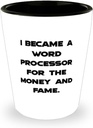 Special Word processor Shot Glass, I Became a Word Processor for the Money, Inspire Ceramic Cup For Men Women From Team Leader, Ceramic word processor mug, Word processor ceramic cup gift, Word