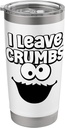Funny I Leave Crumbs Monster Cookies Cake Stainless Steel Insulated Tumbler