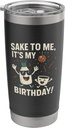Sake To Me It's My Birthday Japanese Drinking Alcohol Pun Stainless Steel Insulated Tumbler