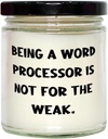 Sarcastic Word Processor Gifts, Being a Word Processor is Not for The Weak, Perfect Scent Candle for Coworkers from Friends, Perfect Gifts for Word Processors, Gifts for People who Love Word