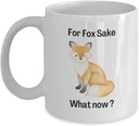 Fox Lovers Mug, Funny Sarcastic Quote for Men, For Fucks Sake, For Fox Sake Coffee Cup