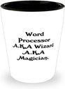 Word Processor A.K.A Wizard A.K.A. Word processor Shot Glass, Inspirational Word processor Gifts, Ceramic Cup For Men Women, Gifts for doctors, Gifts for lawyers, Gifts for teachers, Gifts for