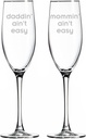 Daddin' Ain't Easy and Mommin' Ain't Easy Champagne Toasting Flute Glasses, Set of 2